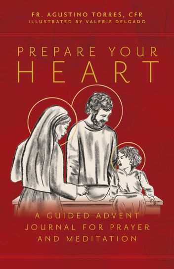 Book cover of Prepare Your Heart: A Guided Advent Journal for Prayer and Meditation by Fr. Agustino Torres, CFR, and illustrated by Valerie Delgado