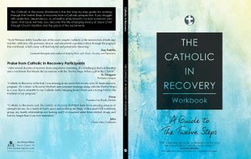 Image of full book cover of The Catholic in Recovery Workbook: A Guide to the Twelve Steps by Catholics in Recovery