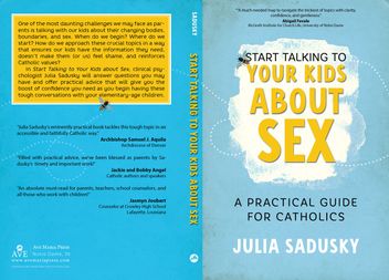 Full cover for Start Talking to Your Kids about Sex: A Practical Guide for Catholics by Julia Sadusky