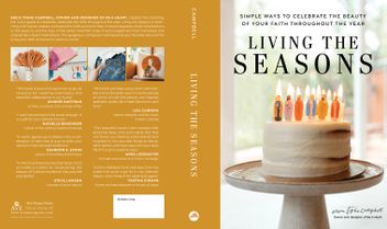 Full book cover of Living the Seasons: Simple Ways to Celebrate the Beauty of Your Faith throughout the Year by Erica Tighe Campbell